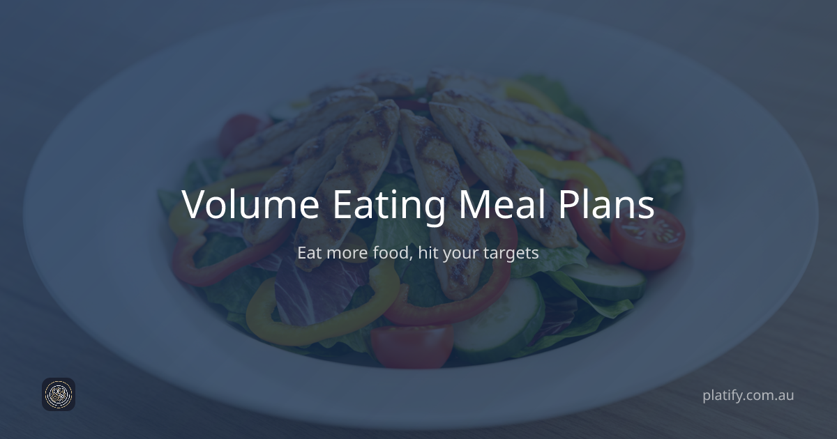 Volume Eating Meal Plans | High-Volume Low-Calorie Plans | Platify ...